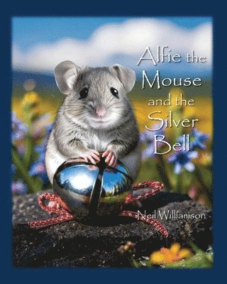 bokomslag Alfie the Mouse and the Silver Bell