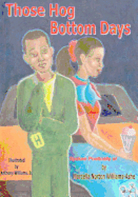 Marcella Norton Williams-Ashe - Those Hog Bottom Days spoken poetically of, Häftad