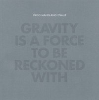 bokomslag Iñigo Manglano-Ovalle: Gravity Is a Force to Be Reckoned with