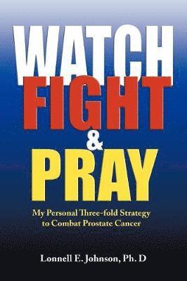 Lonnell Johnson - Watch, Fight and Pray, Häftad