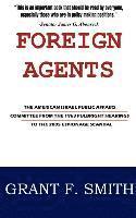 bokomslag Foreign Agents: The American Israel Public Affairs Committee from the 1963 Fulbright Hearings to the 2005 Espionage Scandal