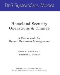 bokomslag Homeland Security Operations & Change: A Framework for Human Resources Management