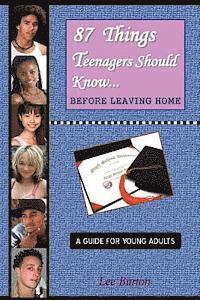 bokomslag 87 Things Teenagers Should Know... Before Leaving Home: A Guide for Young Adults