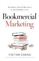 bokomslag Bookmercial Marketing: Why Books Replace Brochures in the Credibility Age