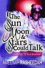 If the Sun, Moon and Stars Could Talk 1