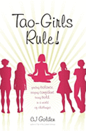 bokomslag Tao-Girls Rule!: Finding Balance, Staying Confident, Being Bold, in a World of Challenges