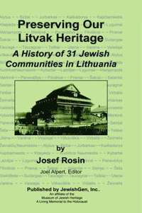 bokomslag Preserving Our Litvak Heritage - A History of 31 Jewish Communities in Lithuania