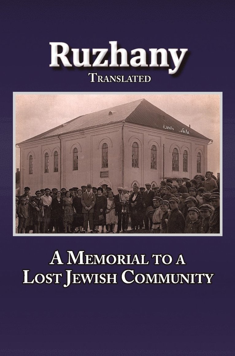 Meir Sokolowsky, Joseph Abramovitsch, Edith Taylor - Translation of ROZANA - A MEMORIAL TO THE RUZHINOY JEWISH COMMUNITY, Inbunden