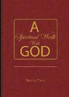 A Spiritual Walk With God 1