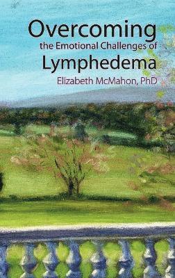 bokomslag Overcoming the Emotional Challenges of Lymphedema