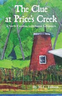 bokomslag The Clue at Price's Creek: A North Carolina Lighthouse Adventure