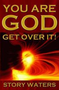 bokomslag You Are God. Get Over It!