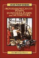 bokomslag Gulf Pump Guides: Progressing Cavity Pumps, Downhole Pumps and Mudmotors