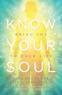 bokomslag Know Your Soul: Bring Joy to Your Life