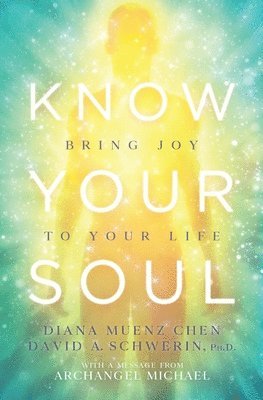 bokomslag Know Your Soul: Bring Joy to Your Life