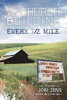 A Church Building Every 1/2 Mile: What Makes American Christianity Tick 1