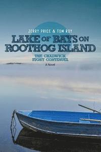 bokomslag Lake Of Bays: On Roothog Island