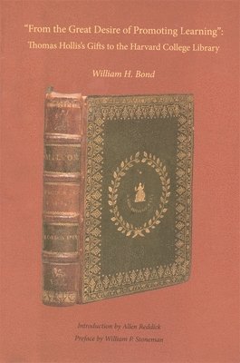 William H. Bond - “From the Great Desire of Promoting Learning”, Inbunden