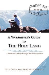 bokomslag A Worshipper's Guide to the Holy Land