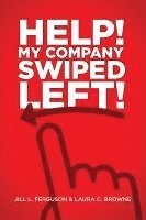 bokomslag Help! My Company Swiped Left!