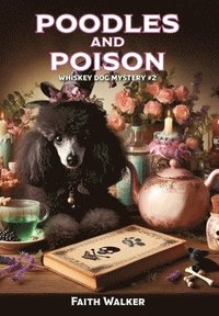 bokomslag Poodles and Poison