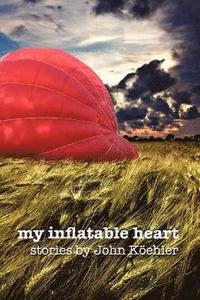 bokomslag My Inflatable Heart