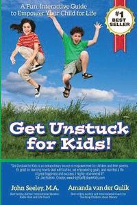 bokomslag Get Unstuck for Kids!: A Fun, Interactive Guide to Empower Your Child for Life