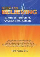 bokomslag Keep on Believing: Stories of Inspiration, Courage and Triumph