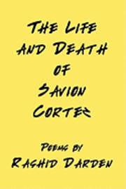 bokomslag The Life and Death of Savion Cortez