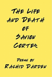 The Life and Death of Savion Cortez