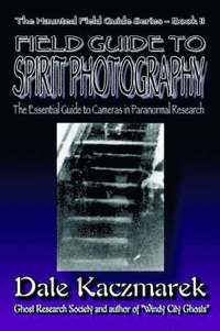 bokomslag A Field Guide to Spirit Photography
