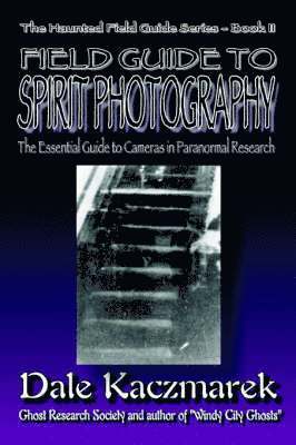 bokomslag Field Guide to Spirit Photography