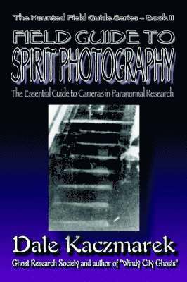 A Field Guide to Spirit Photography 1