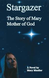bokomslag Stargazer: The Story of Mary