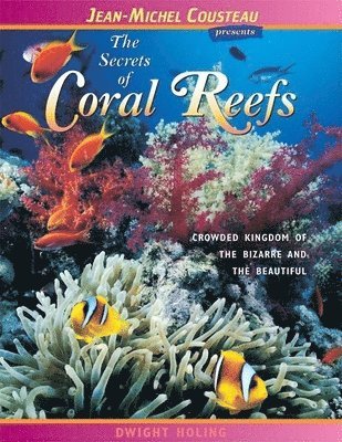 bokomslag The Secrets of Coral Reefs