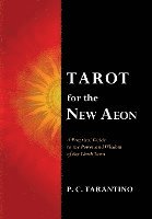 Paula C. Tarantino, Kedron Bryson - Tarot for the New Aeon: A Practical Guide to the Power and Wisdom of the Thoth Tarot, Häftad