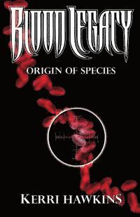 Kerri A. Hawkins - Blood Legacy: Origin of Species, Häftad