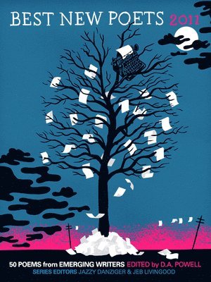 D. A. Powell, Jazzy Danziger, Jeb Livingood - Best New Poets 2011, Häftad