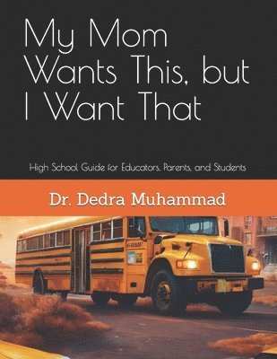 Dedra Lori Muhammad - My Mom Wants This, but I Want That, Häftad