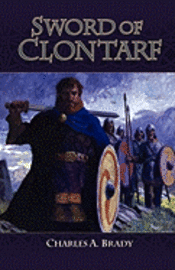 Charles Brady - Sword of Clontarf, Häftad. Tillgänglighet: Lägg i varukorg