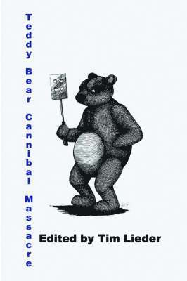 W Lieder, Tim, Tim W. Lieder - Teddy Bear Cannibal Massacre, Häftad