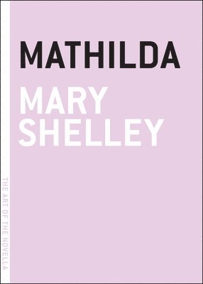 Mary Shelley - Mathilda, Häftad