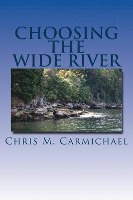 Choosing the Wide River 1