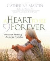 Catherine Martin - A Heart to See Forever, Häftad