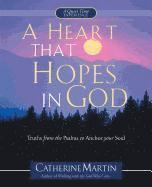 Catherine Martin - A Heart That Hopes In God, Häftad