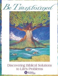 bokomslag Be Transformed: Discovering Biblical Solutions to Life's Problems