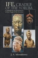 bokomslag Ife, Cradle of the Yoruba