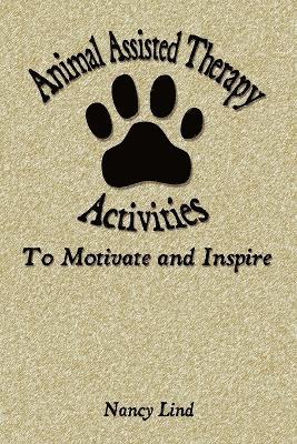 bokomslag Animal Assisted Therapy Activities to Motivate and Inspire
