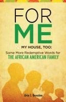 bokomslag For Me & My House, Too: Some More Redemptive Words for The African American Family