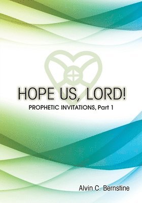 Alvin C. Bernstine, Alvin C Bernstine - Hope Us, Lord!: Prophetic Invitations, Häftad